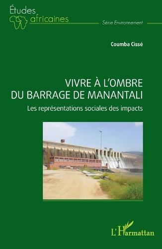 Vivre à l'ombre du barrage de Manantali: Les représentations sociales des impacts