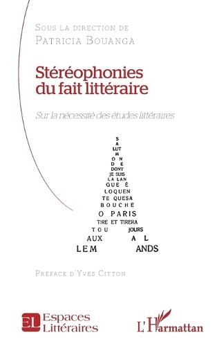 Stéréophonies du fait littéraire: Sur la nécessité des études littéraires