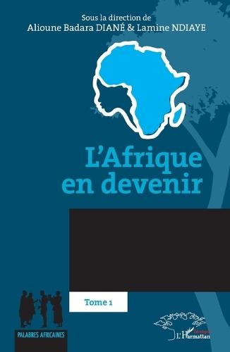 L'Afrique en devenir: Tome 1