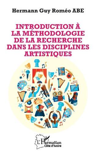 Introduction à la méthodologie de la recherche dans les disciplines artistiques