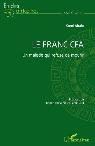 Le franc CFA: Un malade qui refuse de mourir