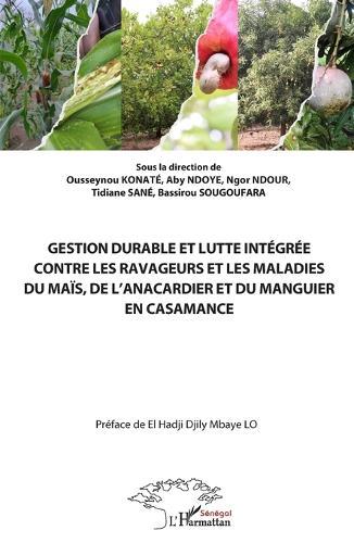 Gestion durable et lutte intégrée contre les ravageurs et les maladies du maïs, de l'anacardier et du manguier en Casamance