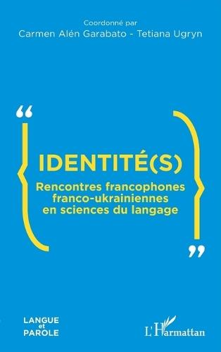 Identité(s): Rencontres francophones franco-ukrainiennes en sciences du langage