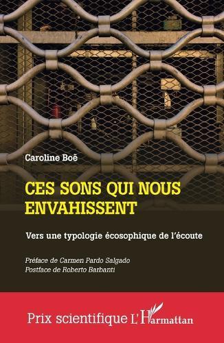 Ces sons qui nous envahissent: Vers une typologie écosophique de l'écoute