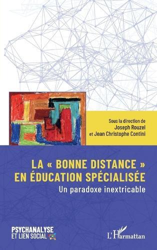 La bonne distance en éducation spécialisée: Un paradoxe inextricable