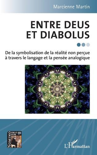 Entre Deus et Diabolus: De la symbolisation de la réalité non perçue à travers le langage et la pensée analogique