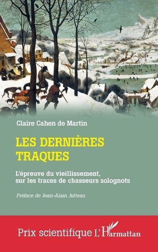 Les dernières traques: L'épreuve du vieillissement, sur les traces de chasseurs solognots