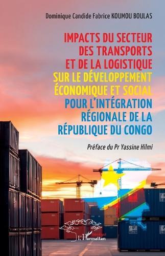 Impacts du secteur des transports et de la logistique sur le développement économique et social pour l'intégration régionale de la République du Congo