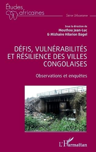 Défis, vulnérabilités et résilience des villes congolaises: Observations et enquêtes