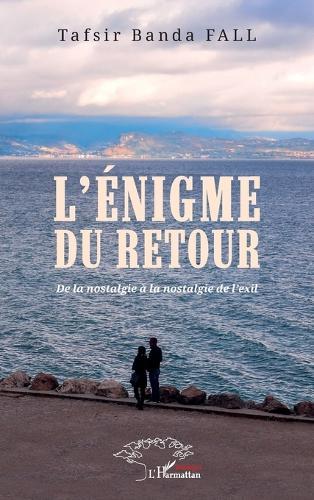 L'énigme du retour: De la nostalgie à la nostalgie de l'exil