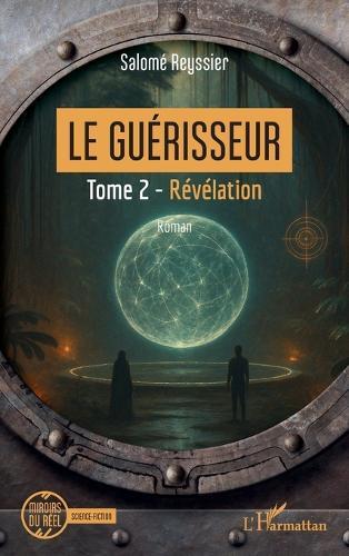 Le Guérisseur: Tome 2 - Révélation