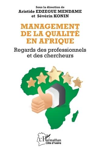 Management de la qualité en Afrique: Regards des professionnels et des chercheurs