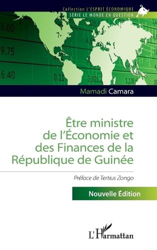 Être ministre de l'Économie et des Finances de la République de Guinée: Nouvelle édition
