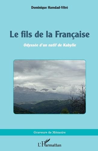 Le fils de la Française: Odyssée d'un natif de Kabylie