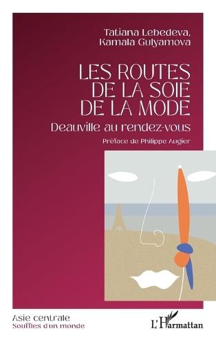 Les routes de la soie de la mode: Deauville au rendez-vous