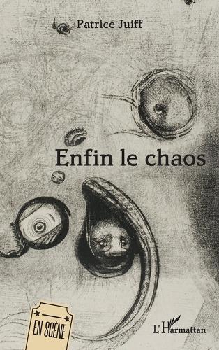 Enfin le chaos