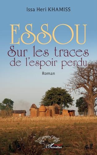 Essou: Sur les traces de l'espoir perdu