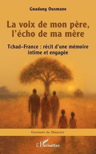 La voix de mon père, l'écho de ma mère