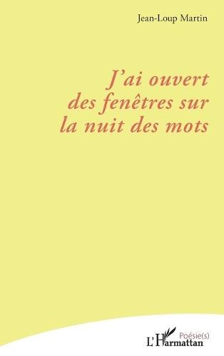 J'ai ouvert des fenêtres sur la nuit des mots