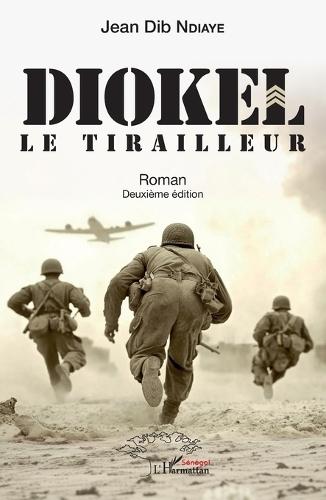 Diokel: Le tirailleur - Roman - Deuxième édition