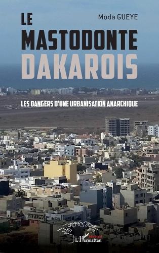 Le mastodonte dakarois: Les dangers d'une urbanisation anarchique