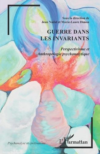 Guerre dans les invariants: Perspectivisme et Anthropologie psychanalytique