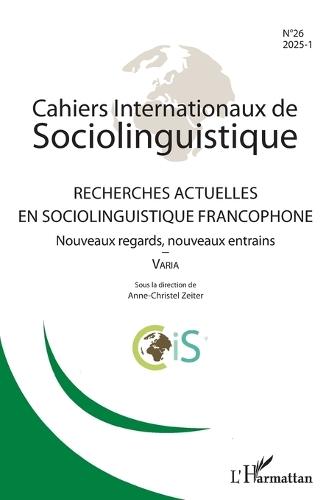 Recherches actuelles en sociolinguistique francophone: Nouveaux regards, nouveaux entrains / Varia