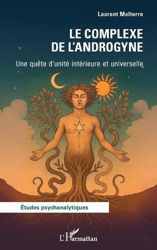 Le Complexe de l'Androgyne: Une quête d'unité intérieure et universelle