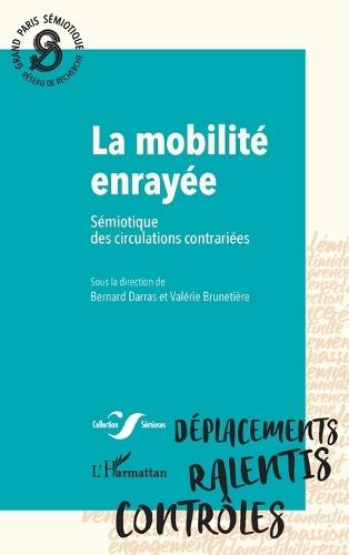 La mobilité enrayée: Sémiotique des circulations contrariées