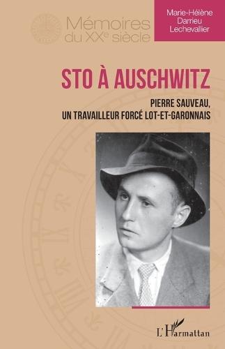 STO à Auschwitz: Pierre Sauveau, un travailleur forcé lot-et-garonnais