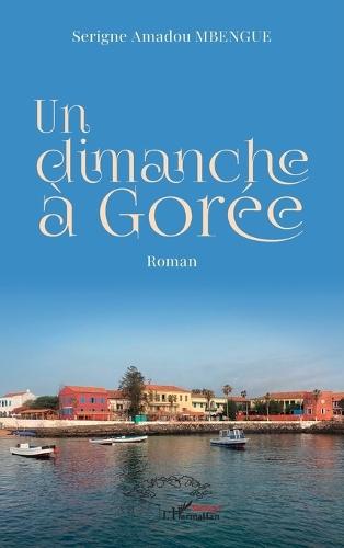 Un dimanche à Gorée: Roman