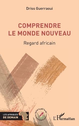 Comprendre le Monde nouveau: Regard africain