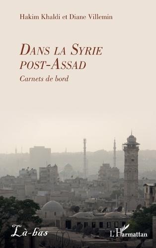 Dans la Syrie post-Assad: Carnets de bord