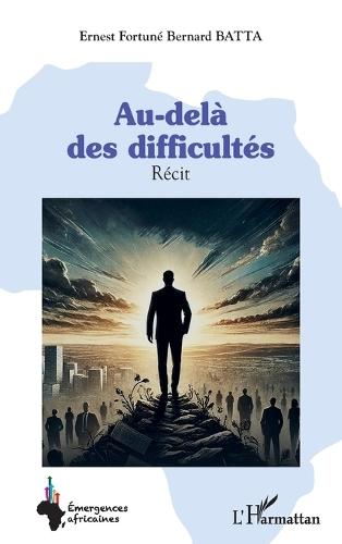 Au-delà des difficultés
