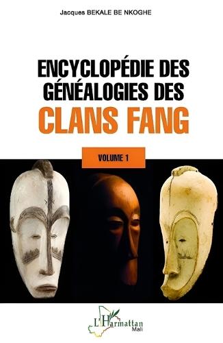 Encyclopédie des généalogies des clans fang: Volume 1