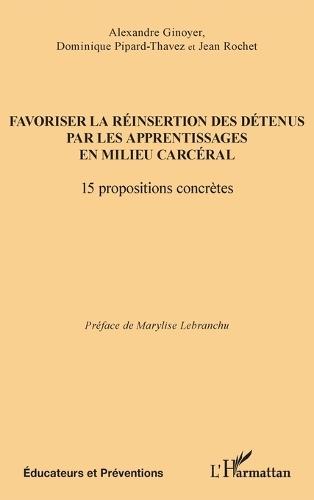 Favoriser la réinsertion des détenus par les apprentissages en milieu carcéral: 15 propositions concrètes