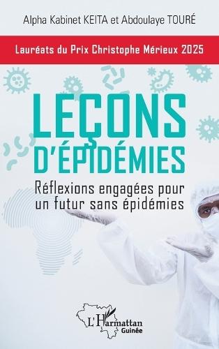 Leçons d'épidémies: Réflexions engagées pour un futur sans épidémies