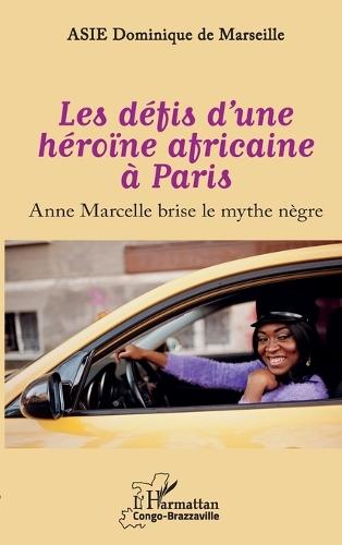 Les défis d'une héroïne africaine à Paris: Anne Marcelle brise le mythe nègre