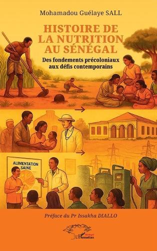 Histoire de la nutrition au Sénégal: Des fondements précoloniaux aux défis contemporains
