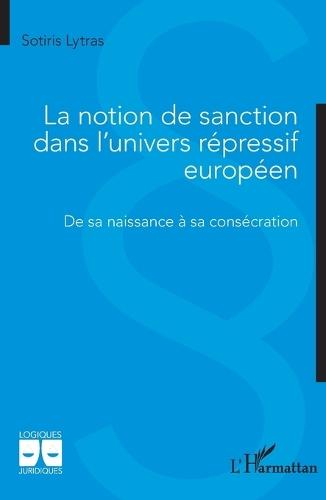La notion de sanction dans l'univers répressif européen: De sa naissance à sa consécration