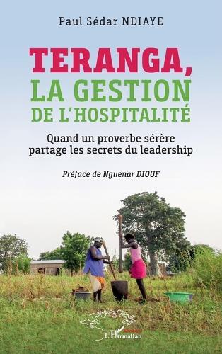 Teranga, la gestion de l'hospitalité: Quand un proverbe sérère partage les secrets du leadership