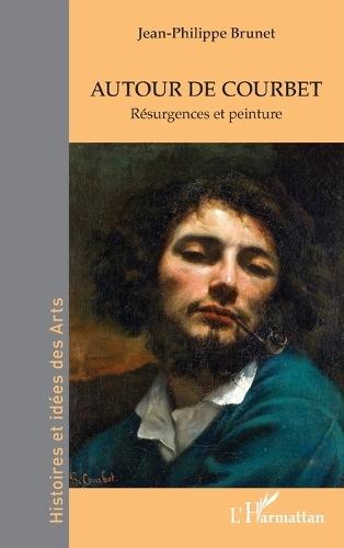 Autour de Courbet: Résurgences et peinture