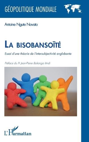La bisobansoïté: Essai d'une théorie de l'intersubjectivité englobante