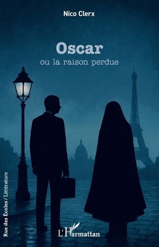 Oscar: ou la raison perdue