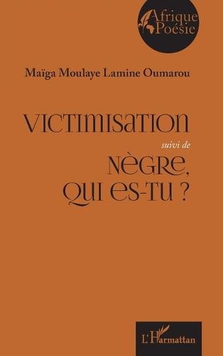 Victimisation suivi de Nègre, qui es-tu ?