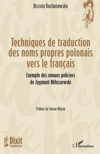 Techniques de traduction des noms propres polonais vers le français: Exemple des romans policiers de Zygmunt Miloszewski