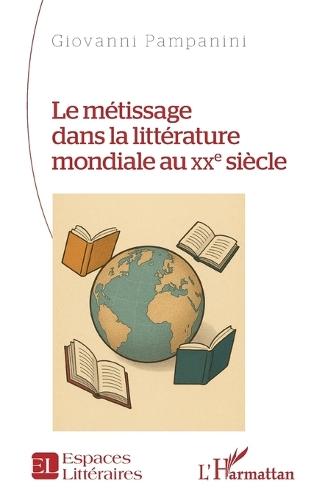 Le métissage dans la littérature mondiale au XXe siècle