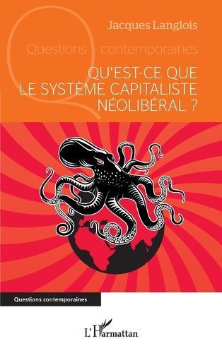 Qu'est-ce que le système capitaliste néolibéral ?