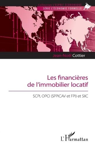 Les financières de l'immobilier locatif: SCPI, OPCI (SPPICAV et FPI) et SIIC