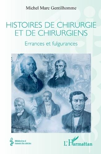 Histoires de chirurgie et de chirurgiens: Errances et fulgurances